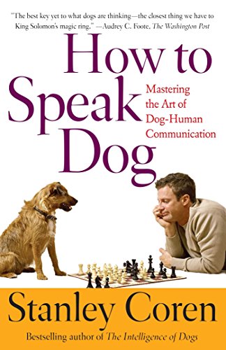 Book Cover How To Speak Dog: Mastering the Art of Dog-Human Communication
