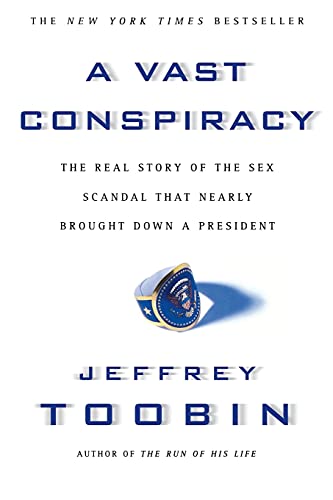 Book Cover A Vast Conspiracy: The Real Story of the Sex Scandal That Nearly Brought Down a President