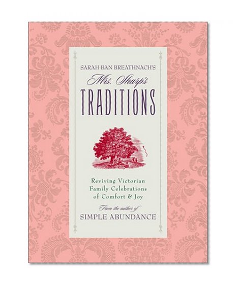 Book Cover Mrs. Sharp's Traditions: Reviving Victorian Family Celebrations of Comfort & Joy