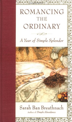 Book Cover Romancing the Ordinary: A Year of Simple Splendor