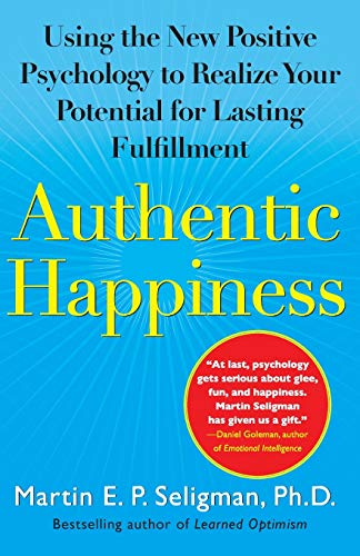 Book Cover Authentic Happiness: Using the New Positive Psychology to Realize Your Potential for Lasting Fulfillment