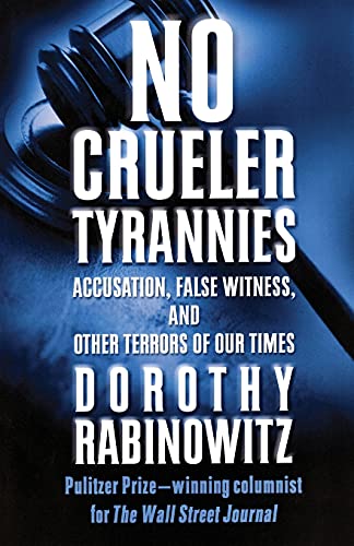 Book Cover No Crueler Tyrannies: Accusation, False Witness, and Other Terrors of Our Times (Wall Street Journal Book)