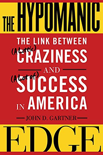 Book Cover The Hypomanic Edge: The Link Between (A Little) Craziness and (A Lot of) Success in America