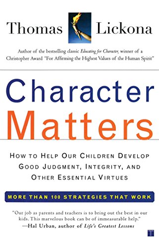 Book Cover Character Matters: How to Help Our Children Develop Good Judgment, Integrity, and Other Essential Virtues