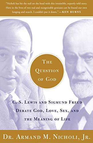 Book Cover The Question of God: C.S. Lewis and Sigmund Freud Debate God, Love, Sex, and the Meaning of Life