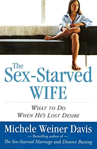 Book Cover The Sex-Starved Wife: What to Do When He's Lost Desire
