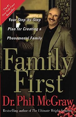 Book Cover Family First: Your Step-by-Step Plan for Creating a Phenomenal Family