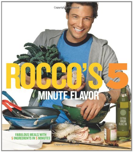 Book Cover Rocco's Five Minute Flavor: Fabulous Meals with 5 Ingredients in 5 Minutes