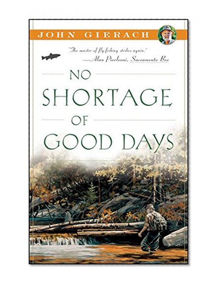 Book Cover No Shortage of Good Days (John Gierach's Fly-fishing Library)