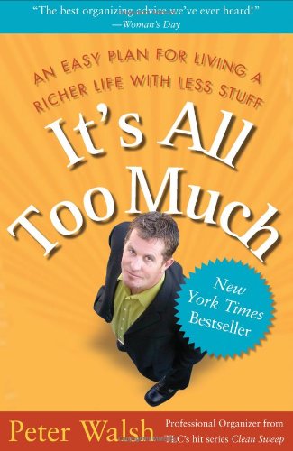 Book Cover It's All Too Much: An Easy Plan for Living a Richer Life with Less Stuff