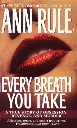 Book Cover Every Breath You Take: A True Story of Obsession, Revenge, and Murder