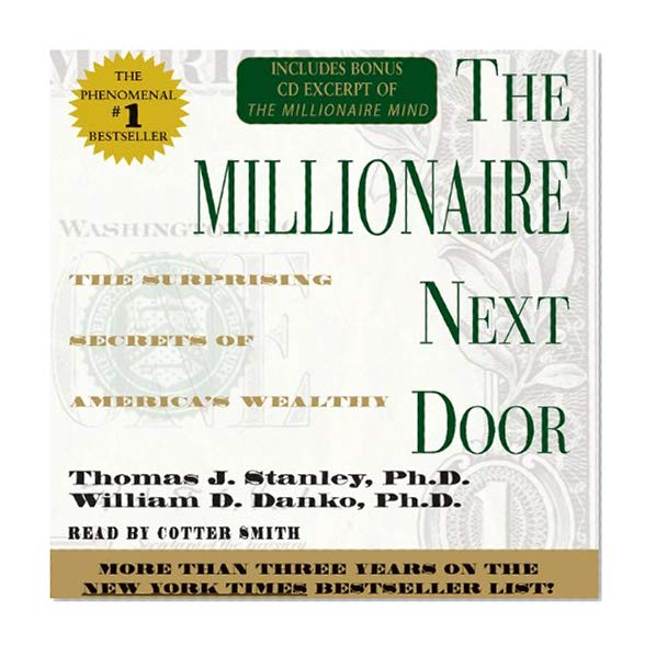Book Cover The Millionaire Next Door: The Surprising Secrets Of Americas Wealthy
