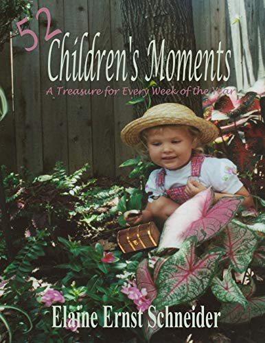 52 Children's Moments: A Treasure for Every Day of the Year