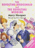 The Revolting Bridesmaid & the Revolting Wedding
