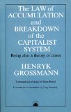 The Law of Accumulation and Breakdown of the Capitalist System: Being also a theory of crises