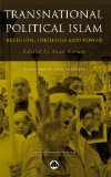 Transnational Political Islam: Religion, Ideology and Power (Critical Studies on Islam)