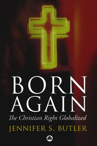 Born Again: The Christian Right Globalized