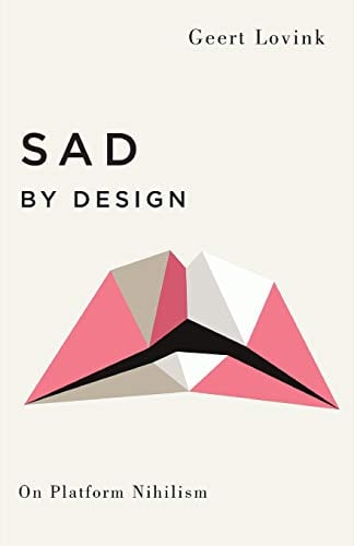 Book Cover Sad by Design: On Platform Nihilism (Digital Barricades)