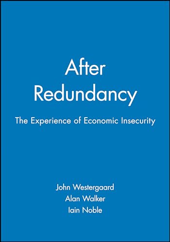 After Redundancy: The Experience of Economic Insecurity