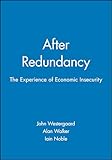 After Redundancy: The Experience of Economic Insecurity