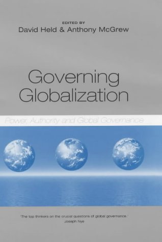 Governing Globalization: Power, Authority and Global Governance