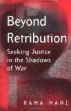 Beyond Retribution: Seeking Justice in the Shadows of War