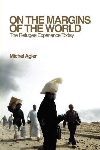 Book Cover On the Margins of the World: The Refugee Experience Today