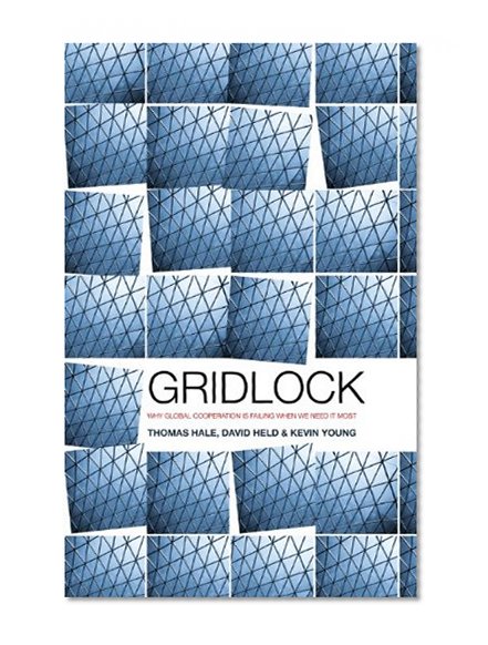 Book Cover Gridlock: Why Global Cooperation is Failing when We Need It Most