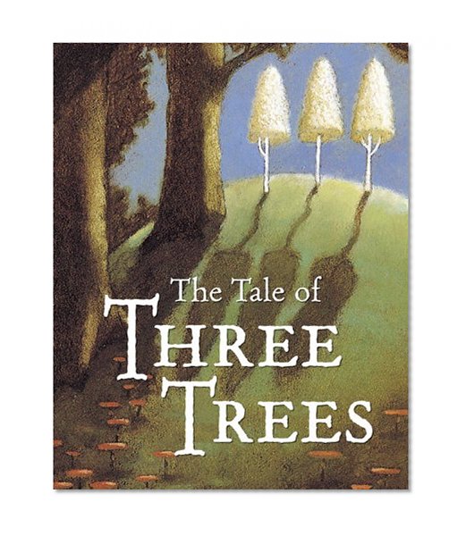 Book Cover The Tale of Three Trees : A Traditional Folktale