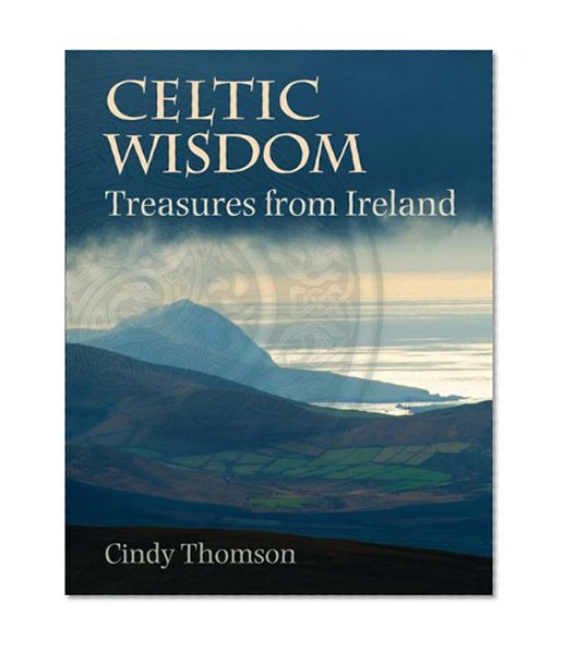 Celtic Wisdom: Treasures from Ireland