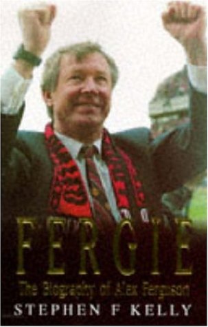 FERGIE: BIOGRAPHY OF ALEX FERGUSON
