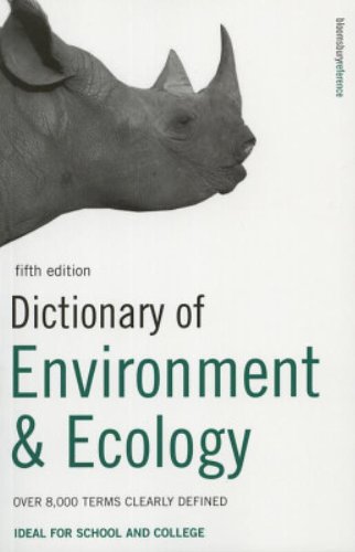 Dictionary of Environment and Ecology: Over 7,000 terms clearly defined (Bloomsbury Reference)