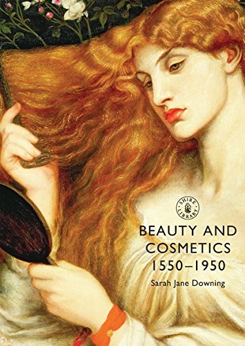 Book Cover Beauty and Cosmetics 1550–1950 (Shire Library)