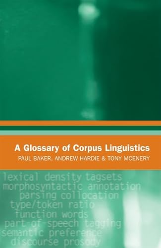 A Glossary of Corpus Linguistics (Glossaries in Linguistics EUP)