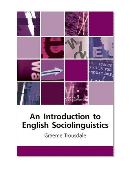 An Introduction to English Sociolinguistics (Edinburgh Textbooks on the English Language)