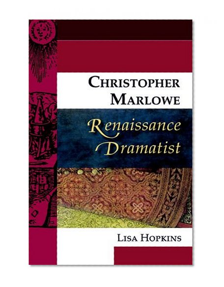 Christopher Marlowe, Renaissance Dramatist (Renaissance Dramatists EUP)