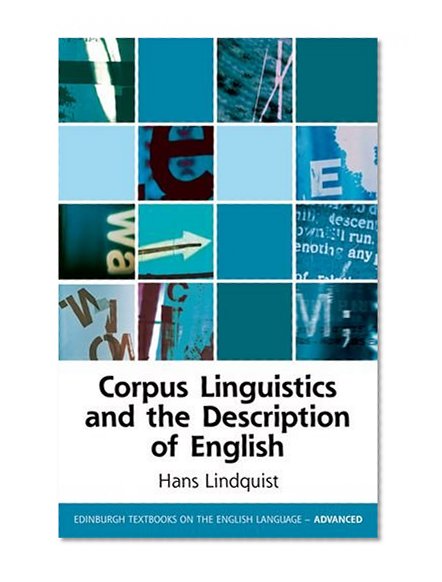 Corpus Linguistics and the Description of English (Edinburgh Textbooks on the English Language - Advanced)