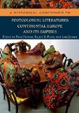 A Historical Companion to Postcolonial Literatures - Continental Europe and its Empires (Edinburgh Companions to Literature EUP)