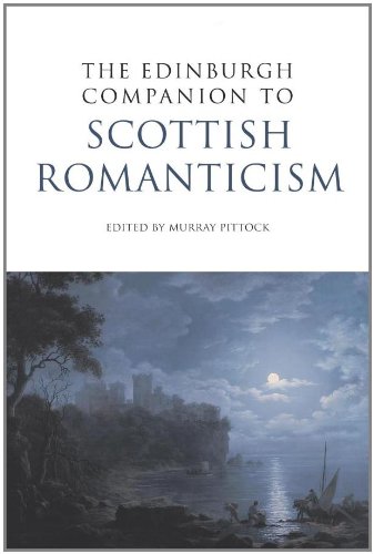 The Edinburgh Companion to Scottish Romanticism (Edinburgh Companions to Scottish Literature)