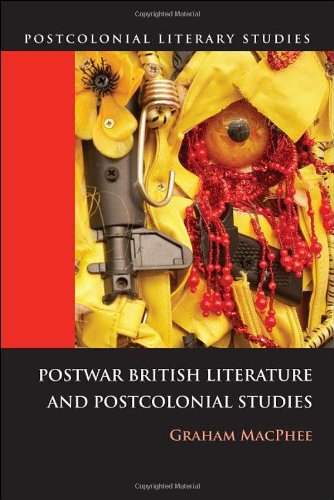 Postwar British Literature and Postcolonial Studies (Postcolonial Literary Studies)