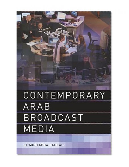 Contemporary Arab Broadcast Media