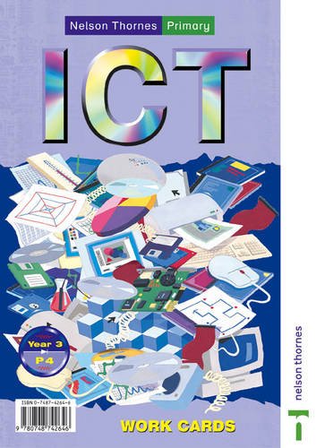 Nelson Thornes Primary ICT: Work Cards Year 3/P4