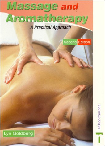 Massage and Aromatherapy 2nd Edition: A Practical Approach (Practical Beauty)