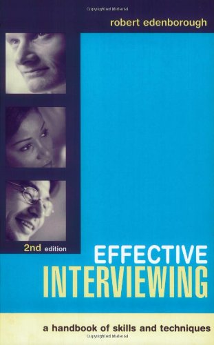 Effective Interviewing: A Handbook of Skills, Techniques and Applications