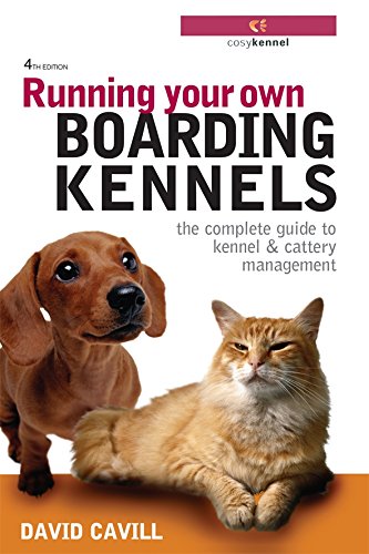 Book Cover Running Your Own Boarding Kennels : The Complete Guide to Kennel and Cattery Management