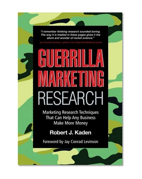 Book Cover Guerrilla Marketing Research: Marketing Research Techniques That Can Help Any Business Make More Money