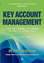 Key Account Management: Tools and Techniques for Achieving Profitable Key Supplier Status (Key Account Management: Tools & Techniques for Achieving Profitable)