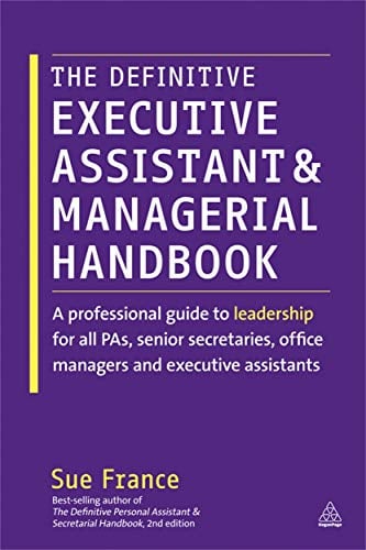 Book Cover The Definitive Executive Assistant and Managerial Handbook: A Professional Guide to Leadership for all PAs, Senior Secretaries, Office Managers and Executive Assistants