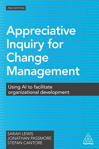Book Cover Appreciative Inquiry for Change Management: Using AI to Facilitate Organizational Development
