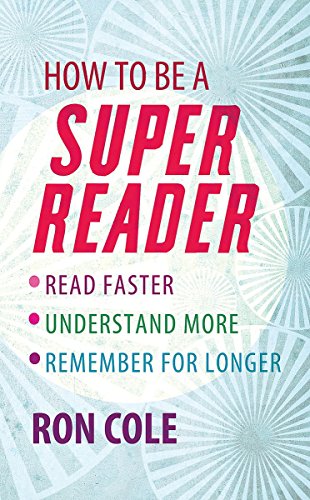 Book Cover How to Be a Super Reader: Read Faster, Understand More, Remember for Longer